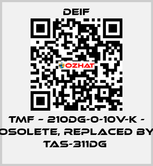 TMF – 210DG-0-10V-K - osolete, replaced by TAS-311DG  Deif
