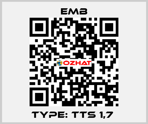 Type: TTS 1,7  Emb