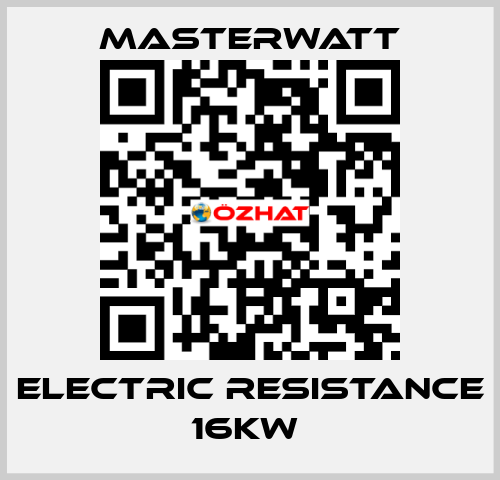 ELECTRIC RESISTANCE 16KW  Masterwatt