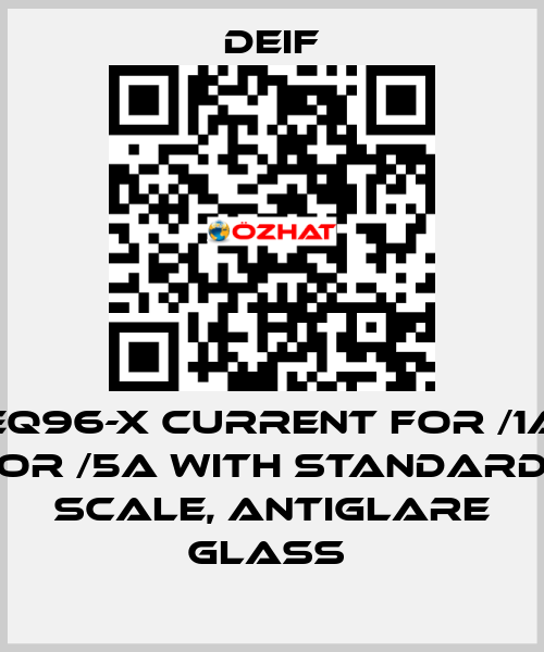 EQ96-X CURRENT FOR /1A OR /5A WITH STANDARD SCALE, ANTIGLARE GLASS  Deif