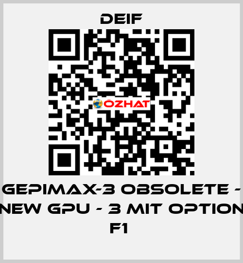 GEPIMAX-3 OBSOLETE - NEW GPU - 3 MIT OPTION F1  Deif