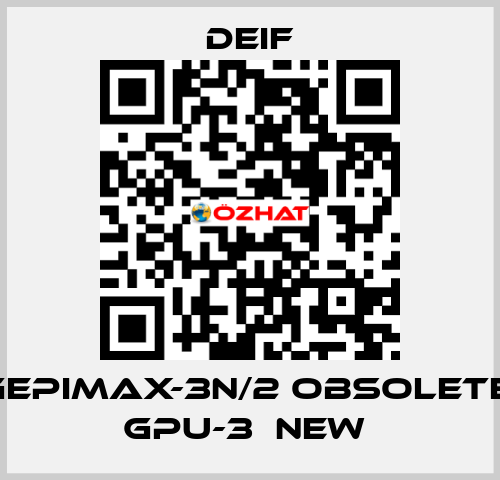 GEPIMAX-3N/2 OBSOLETE, GPU-3  NEW  Deif