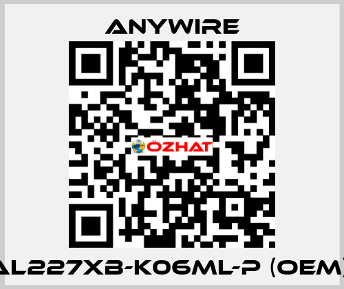 AL227XB-K06ML-P (OEM)  Anywire