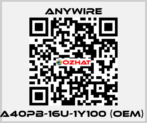  A40PB-16U-1Y100 (OEM)  Anywire