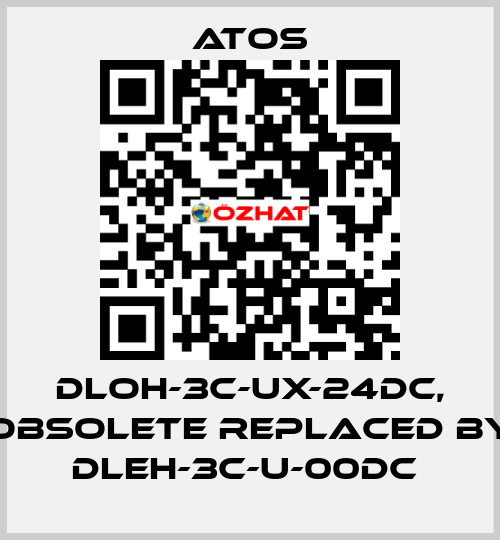 DLOH-3C-UX-24DC, obsolete replaced by DLEH-3C-U-00DC  Atos