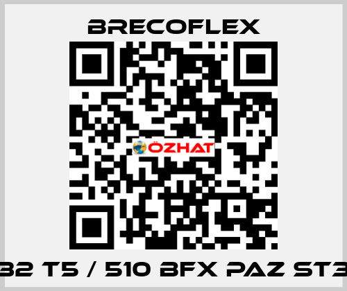 32 T5 / 510 BFX PAZ ST3 Brecoflex