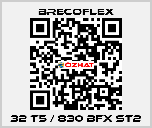 32 T5 / 830 BFX ST2 Brecoflex