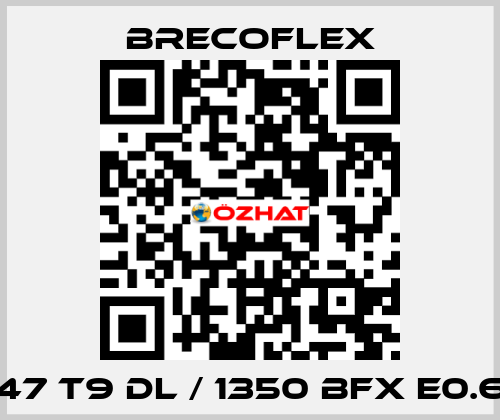 47 T9 DL / 1350 BFX E0.6 Brecoflex
