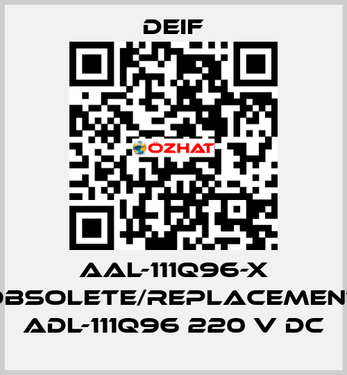 AAL-111Q96-X obsolete/replacement ADL-111Q96 220 V DC Deif