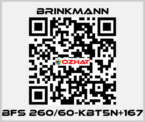BFS 260/60-KBT5N+167 Brinkmann