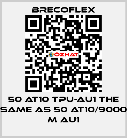 50 AT10 TPU-AU1 the same as 50 AT10/9000 M AU1 Brecoflex