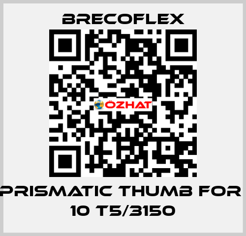 Prismatic thumb for  10 T5/3150 Brecoflex