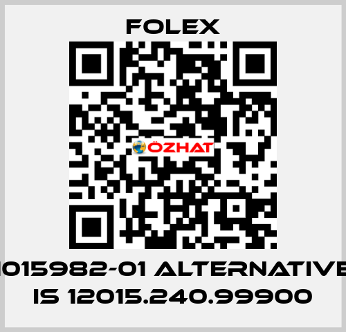 1015982-01 alternative is 12015.240.99900 Folex