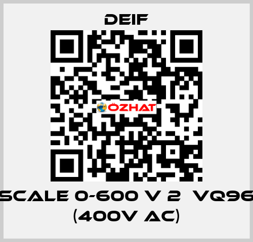 scale 0-600 V 2ЕVQ96 (400V AC) Deif