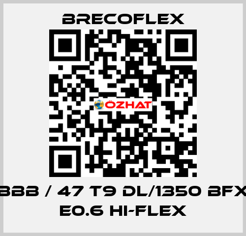 BBB / 47 T9 DL/1350 BFX E0.6 Hi-Flex Brecoflex