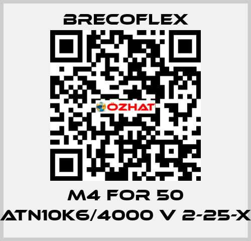 M4 for 50 ATN10K6/4000 V 2-25-X Brecoflex