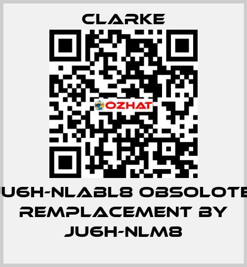 JU6H-NLABL8 OBSOLOTE; REMPLACEMENT BY JU6H-NLM8 Clarke