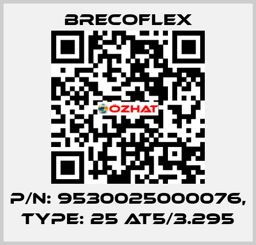 P/N: 9530025000076, Type: 25 AT5/3.295 Brecoflex