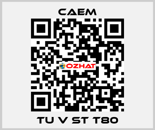 TU V ST T80 CAEM