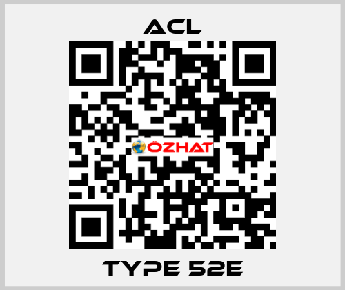 TYPE 52E ACL