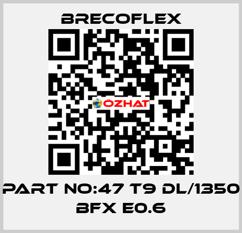 part no:47 T9 DL/1350 BFX E0.6 Brecoflex