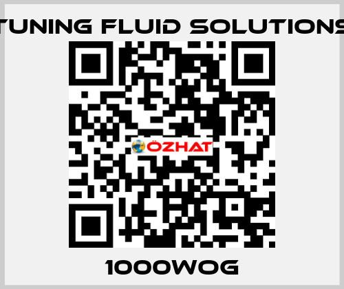 1000WOG Tuning Fluid Solutions