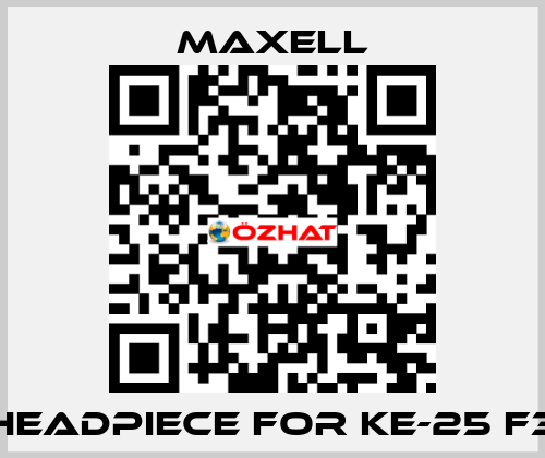 headpiece for KE-25 F3 MAXELL
