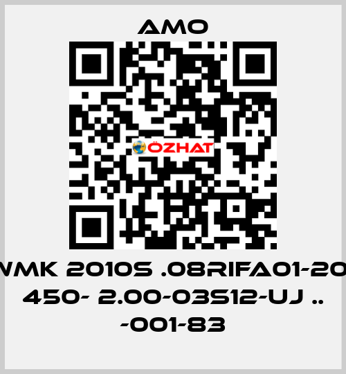 WMK 2010S .08RIFA01-20- 450- 2.00-03S12-UJ .. -001-83 Amo