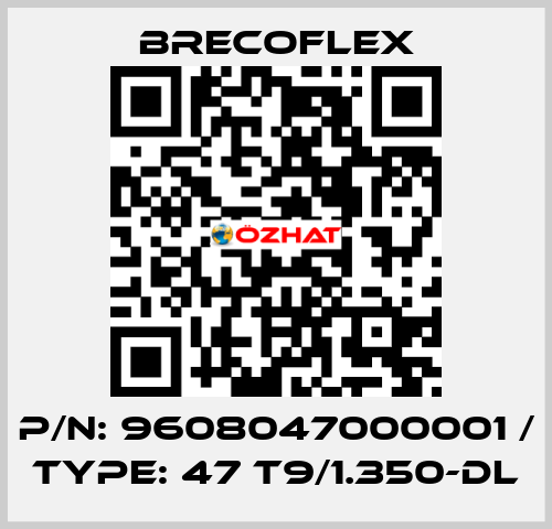 P/N: 9608047000001 / Type: 47 T9/1.350-DL Brecoflex