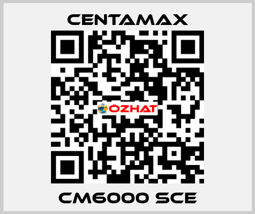 CM6000 SCE CENTAMAX