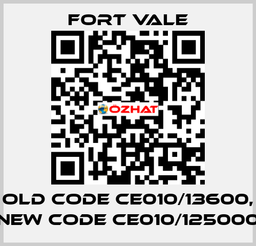 old code CE010/13600, new code CE010/125000 Fort Vale