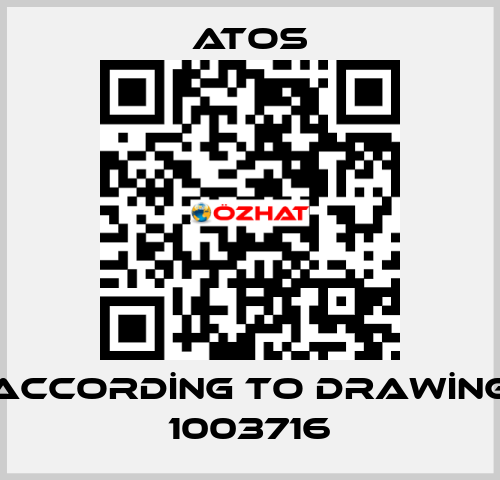 ACCORDİNG TO DRAWİNG 1003716 Atos
