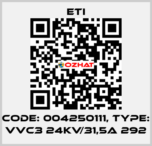 Code: 004250111, Type: VVC3 24kV/31,5A 292 Eti