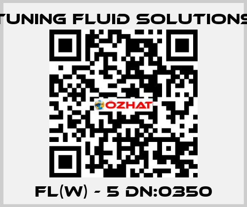FL(W) - 5 DN:0350 Tuning Fluid Solutions