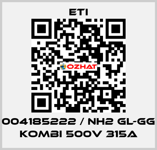 004185222 / NH2 gL-gG KOMBI 500V 315A Eti