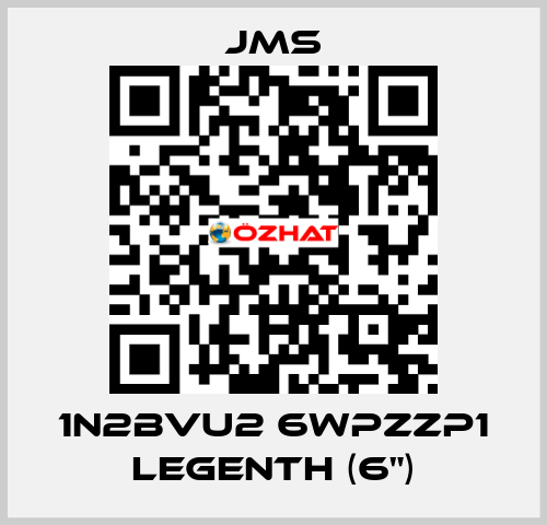 1N2BVU2 6WPZZP1 LEGENTH (6") JMS
