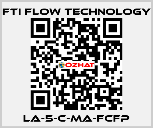 LA-5-C-MA-FCFP Fti Flow Technology