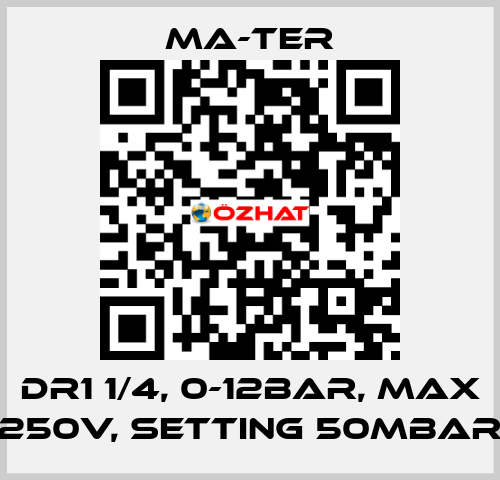 DR1 1/4, 0-12bar, max 250V, setting 50mbar MA-TER