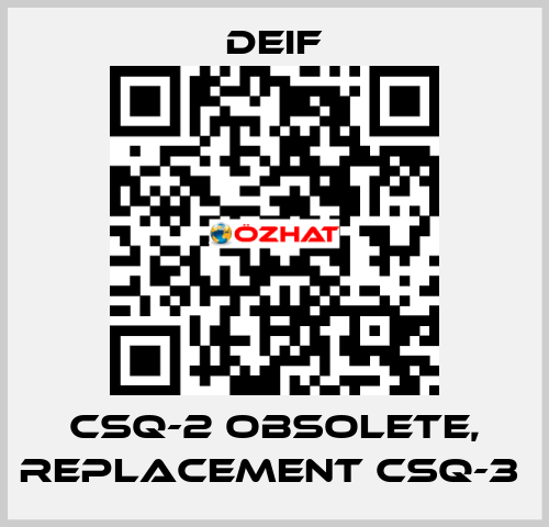 CSQ-2 OBSOLETE, REPLACEMENT CSQ-3  Deif
