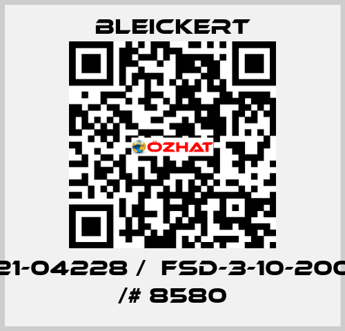 21-04228 /  FSD-3-10-200 /# 8580 Bleickert