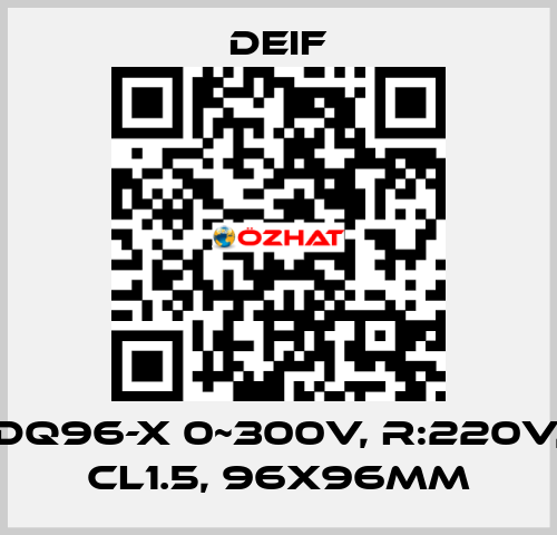 DQ96-X 0~300V, R:220V, CL1.5, 96X96MM Deif