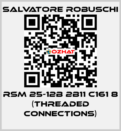 RSM 25-12B 2B11 C161 8 (threaded connections) SALVATORE ROBUSCHI