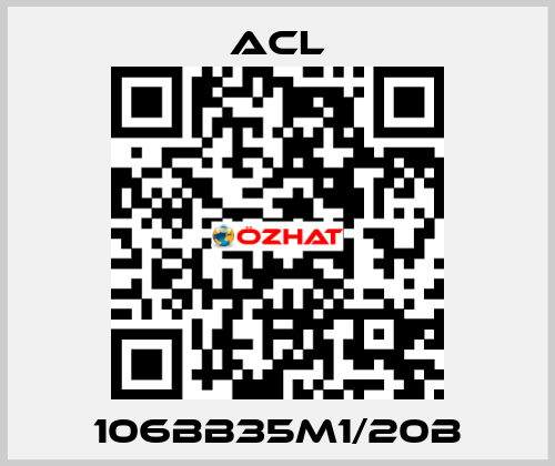 106BB35M1/20B ACL