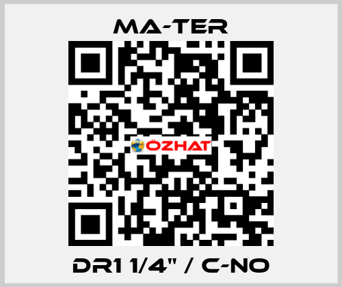 DR1 1/4" / C-NO MA-TER