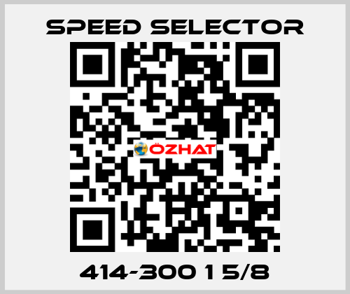 414-300 1 5/8 Speed Selector