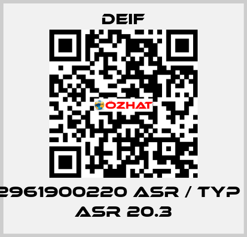 2961900220 ASR / Typ : ASR 20.3 Deif