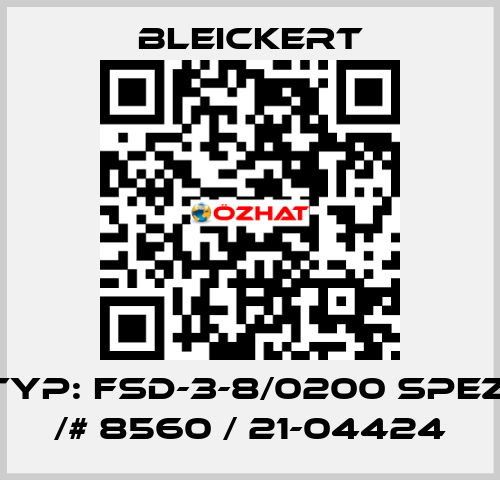 Typ: FSD-3-8/0200 spez. /# 8560 / 21-04424 Bleickert