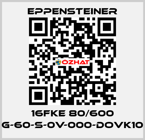 16FKE 80/600 G-60-S-0V-000-DOVK10 Eppensteiner