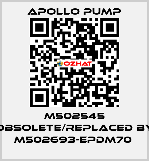 M502545 obsolete/replaced by M502693-EPDM70  Apollo pump